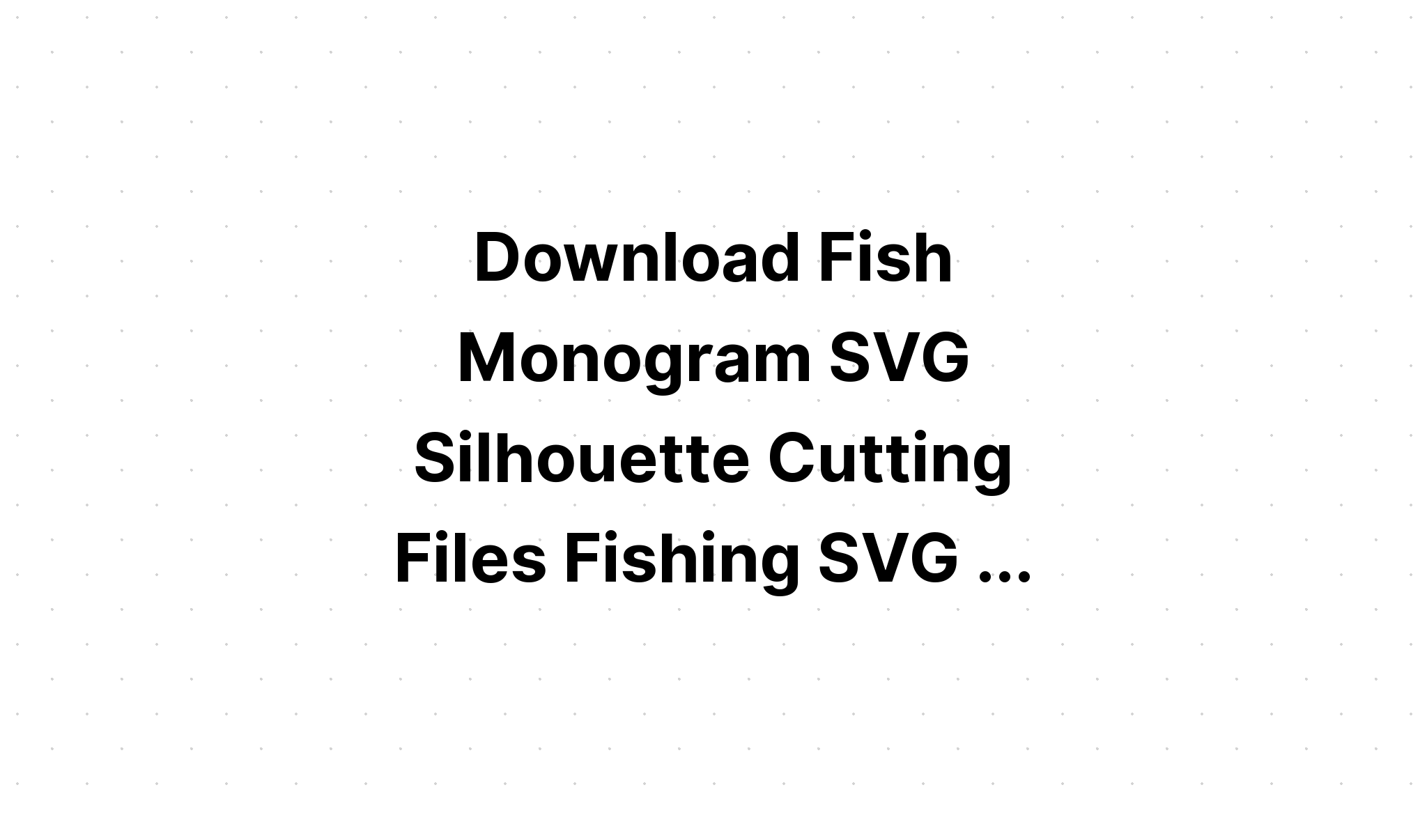 Download Fish Monogram?? SVG File